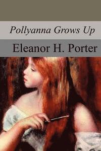 bokomslag Pollyanna Grows Up