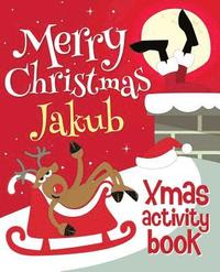 bokomslag Merry Christmas Jakub - Xmas Activity Book: (Personalized Children's Activity Book)