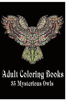 Adult Coloring Books 35 Mysterious Owls: (Adult Coloring Pages, Adult Coloring) 1