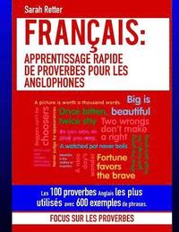 bokomslag Francais: Apprentissage Rapide de Proverbes pour les Anglophones: Les 100 proverbes Anglais les plus utilisés avec 600 exemples
