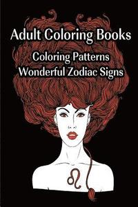 bokomslag Adult Coloring Books Zodiac Signs Magnificent Coloring Patterns: (Adult Coloring Pages, Adult Coloring)