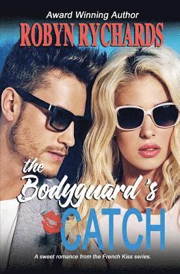 Robyn Rychards - The Bodyguard's Catch, Häftad