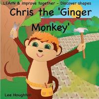 bokomslag Chris the Ginger monkey - teaching shapes: Fun rhyming children's picture book