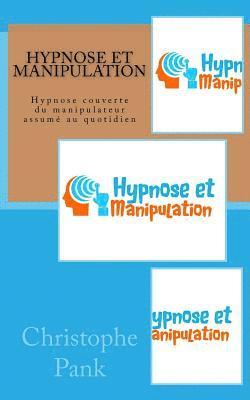 Hypnose et Manipulation: Hypnose couverte du manipulateur assume au quotidien 1