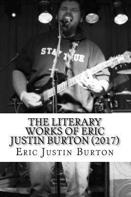 The Literary Works of Eric Justin Burton: 2016-2017 1