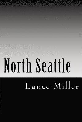 North Seattle: A Letter to North 1