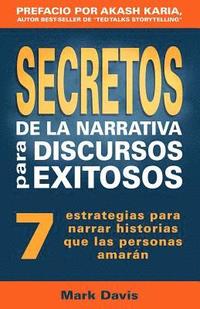 bokomslag Secretos De La Narrativa Para Discursos Exitosos: 7 estrategias para narrar historias que las personas amaran