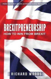 bokomslag Brexitpreneurship: How to win from Brexit