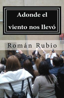 Román Rubio - Adonde el viento nos llevó, Häftad