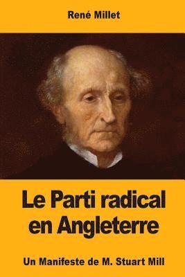 Le Parti radical en Angleterre: Un Manifeste de M. Stuart Mill 1