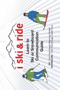 bokomslag I Ski and Ride: Learn to Ski or Snowboard Pocket Communication Guide