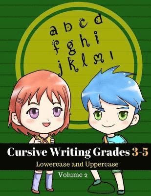 Cursive Writing Grades 3-5 Lowercase and Uppercase Volume 2: Handwriting Workbook For Kids Practice Cursive Handwriting Skills! 1