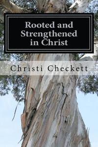 bokomslag Rooted and Strengthened in Christ