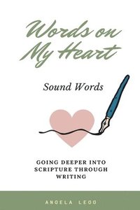 bokomslag Words on My Heart - Sound Words: Going Deeper into Scripture through Writing