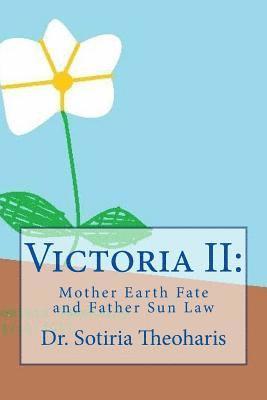 bokomslag Victoria II: : Mother Earth Fate and Father Sun Law