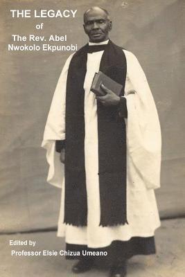 The Legacy of The Rev. Abel Nwokolo Ekpunobi 1