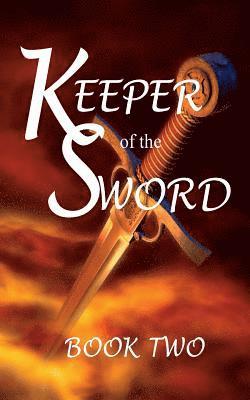 Keeper of the Sword Book Two 1