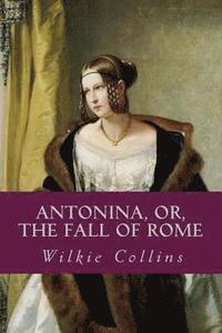 bokomslag Antonina or The Fall of Rome