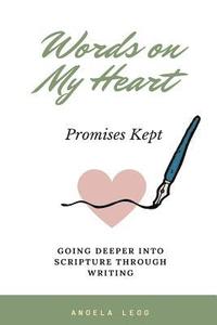 bokomslag Words on My Heart - Promises Kept: Going Deeper into Scripture through Writing