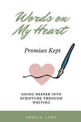 Words on My Heart - Promises Kept: Going Deeper into Scripture through Writing 1