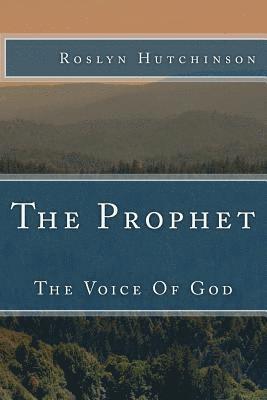 Roslyn H. Hutchinson - The Prophet: The Voice of God, Häftad