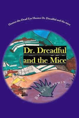 bokomslag Hunter the Dead Eye Hunter Dr. Dreadful and the mice: Family is worth hunting for!