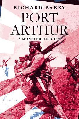 Port Arthur: A Monster Heroism 1
