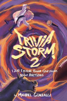 bokomslag Trivia Storm 2: 1,200 Exciting Questions About Anything