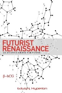 bokomslag Futurist Renaissance: Le avanguardie virtuose