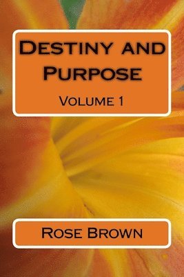 Destiny and Purpose 1