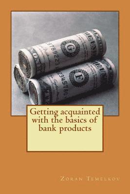 Getting acquainted with the basics of bank products 1