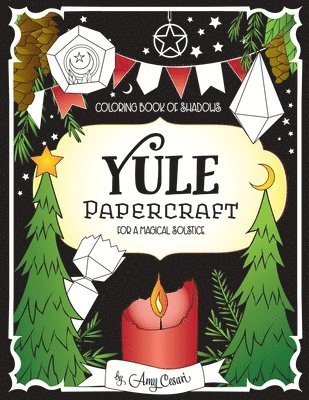 Amy Cesari - Coloring Book of Shadows: Yule Papercraft for a Magical Solstice, Häftad