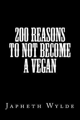 bokomslag 200 Reasons to Not Become a Vegan