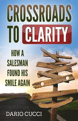 bokomslag Crossroads to Clarity: How a salesman found his smile again