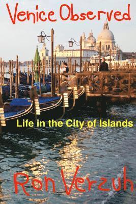 Venice Observed: Everyday Life in the City of Islands 1