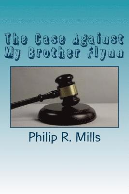 bokomslag The Case Against My Brother Flynn