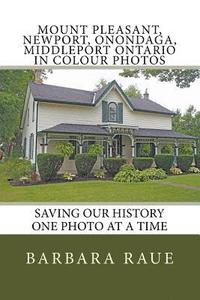 bokomslag Mount Pleasant, Newport, Onondaga, Middleport Ontario in Colour Photos: Saving Our History One Photo at a Time