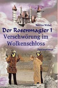 bokomslag Der Rosenmagier I - Verschwörung im Wolkenschloss