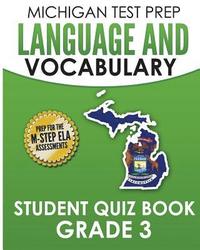 bokomslag MICHIGAN TEST PREP Language & Vocabulary Student Quiz Book Grade 3: Covers Revising, Editing, Writing Conventions, Grammar, and Vocabulary