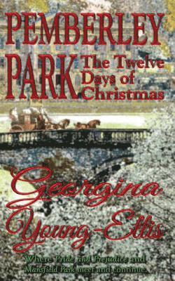 bokomslag Pemberley Park: The Twelve Days of Christmas: Where Pride and Prejudice and Mansfield Park meet and continue.