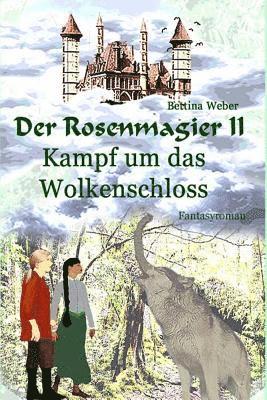 Der Rosenmagier II - Kampf um das Wolkenschloss 1