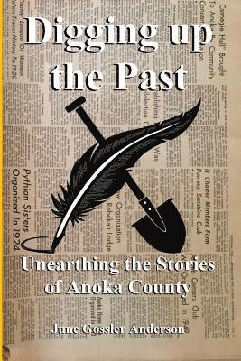 bokomslag Digging Up The Past: Unearthing the Stories of Anoka County