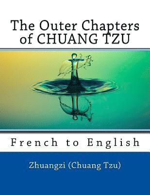 bokomslag The Outer Chapters of CHUANG TZU: French to English