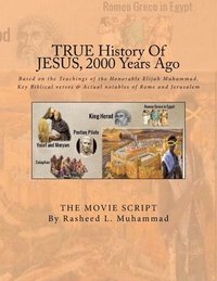 bokomslag True History of Jesus 2,000 Years Ago: The Movie Script