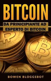 bokomslag Bitcoin: Da Principiante ad Eseperto di BITCOIN
