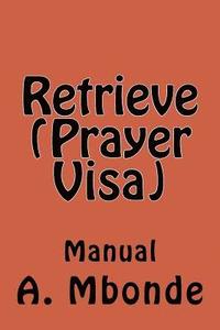 bokomslag Retrieve (Prayer Visa)