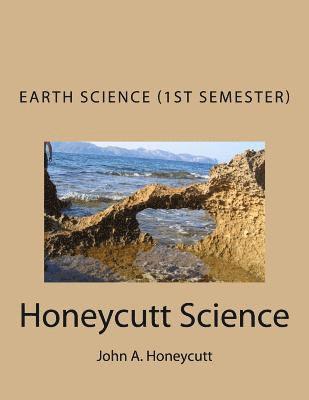 Earth Science Workbook (1st Semester): Honeycutt Science 1