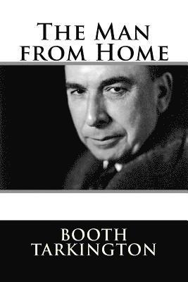 Harry Leon Wilson, Booth Tarkington - The Man from Home, Häftad