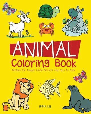 Animals Coloring Book: Perfect for toddler large picture and easy to color 1