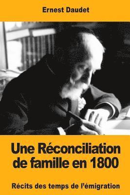 Ernest Daudet - Une Réconciliation de famille en 1800: Récits des temps de l'émigration, Häftad